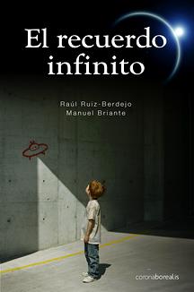 RECUERDO INFINITO, EL | 9788495645920 | RUIZ BERDEJO, RAÚL / BRIANTES, MANUEL | Galatea Llibres | Llibreria online de Reus, Tarragona | Comprar llibres en català i castellà online