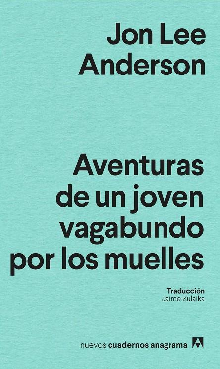 AVENTURAS DE UN JOVEN PERDIDO POR LOS MUELLES | 9788433927200 | ANDERSON, JON LEE | Galatea Llibres | Librería online de Reus, Tarragona | Comprar libros en catalán y castellano online