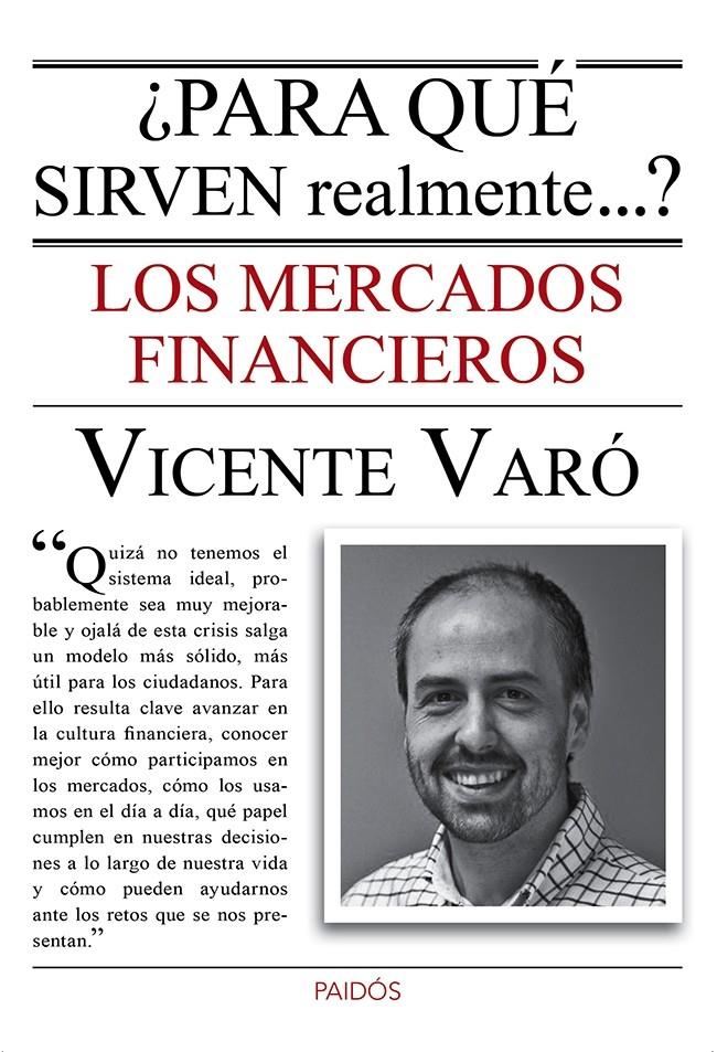 PARA QUÉ SIRVEN REALMENTE LOS MERCADOS FINANCIEROS? | 9788449328787 | VARO, VICENTE | Galatea Llibres | Llibreria online de Reus, Tarragona | Comprar llibres en català i castellà online