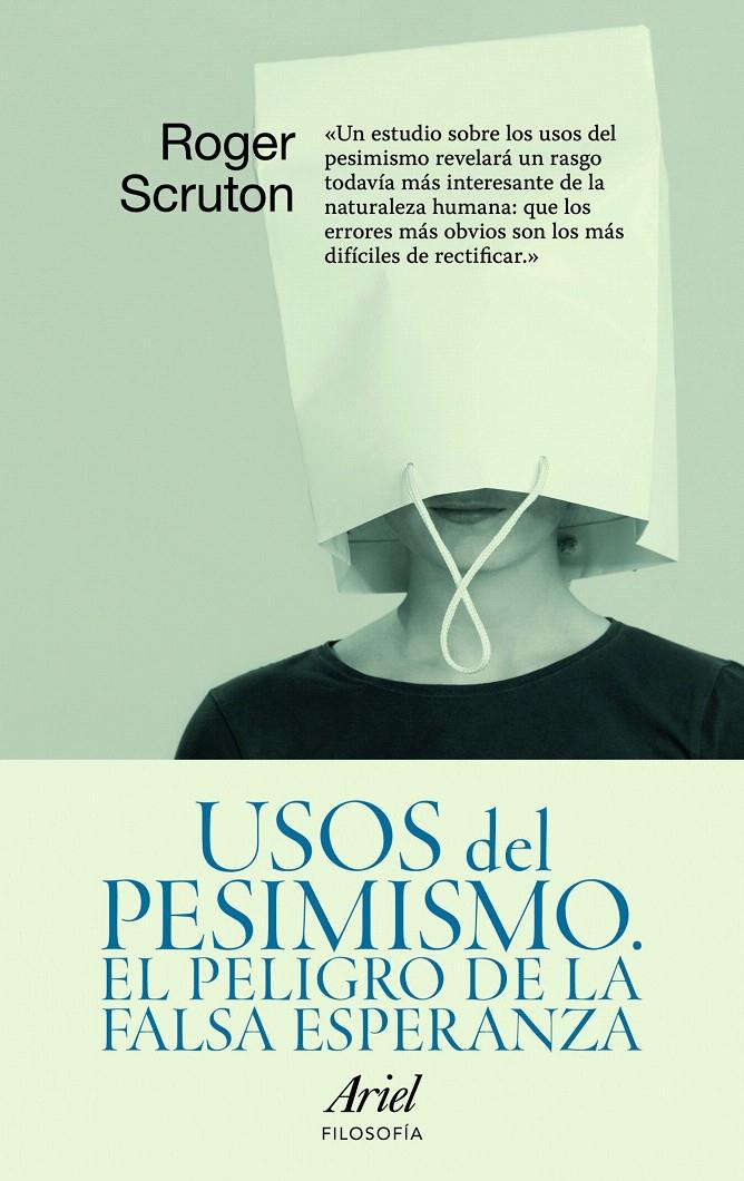 USOS DEL PESIMISMO | 9788434488472 | SCRUTON, ROGER | Galatea Llibres | Librería online de Reus, Tarragona | Comprar libros en catalán y castellano online