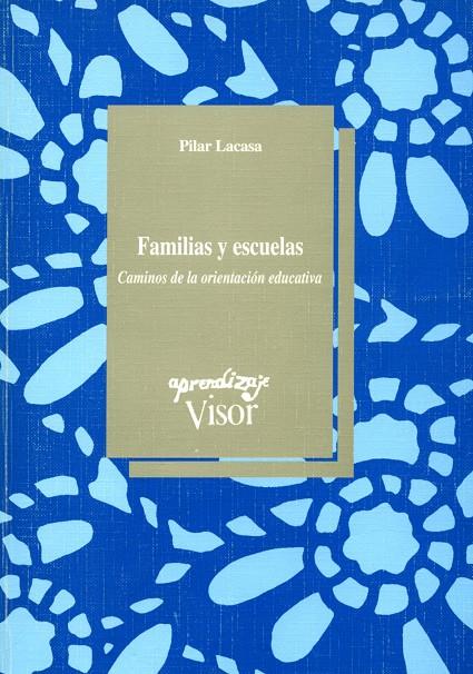 FAMILIAS Y ESCUELAS.CAMINOS DE LA ORIENTACION EDUC | 9788477741282 | LACASA, PILAR | Galatea Llibres | Llibreria online de Reus, Tarragona | Comprar llibres en català i castellà online