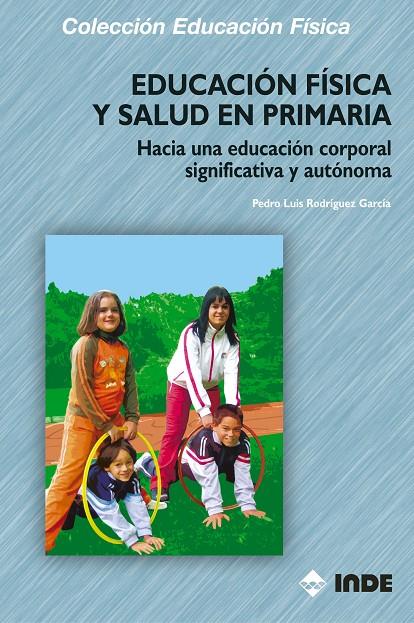 EDUCACION FISICA Y SALUD EN PRIMARIA | 9788497290838 | RODRIGUEZ GARCIA, PEDRO | Galatea Llibres | Llibreria online de Reus, Tarragona | Comprar llibres en català i castellà online