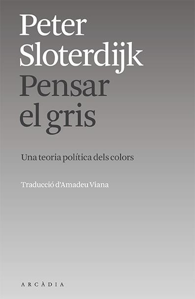 PENSAR EL GRIS | 9788412745719 | SLOTERDIJK, PETER | Galatea Llibres | Llibreria online de Reus, Tarragona | Comprar llibres en català i castellà online