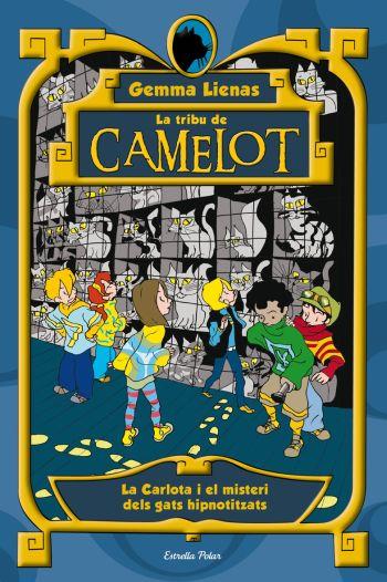 TRIBU DE CAMELOT 6: LA CARLOTA I EL MISTERI DELS GATS HIPNOTITZATS | 9788499323251 | LIENAS, GEMMA | Galatea Llibres | Librería online de Reus, Tarragona | Comprar libros en catalán y castellano online