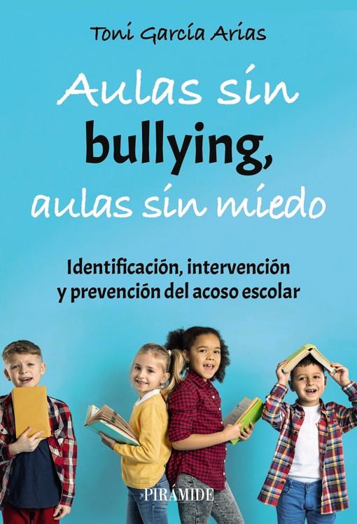 AULAS SIN BULLYING, AULAS SIN MIEDO | 9788436850543 | GARCÍA ARIAS, TONI | Galatea Llibres | Llibreria online de Reus, Tarragona | Comprar llibres en català i castellà online