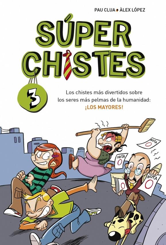 SÚPERCHISTES 3. LOS CHISTES MÁS DIVERTIDOS SOBRE LOS SERES MÁS PELMAS DE LA HUMANI | 9788490430392 | LOPEZ LOPEZ,ALEX/CLUA SARRO,PAU | Galatea Llibres | Llibreria online de Reus, Tarragona | Comprar llibres en català i castellà online