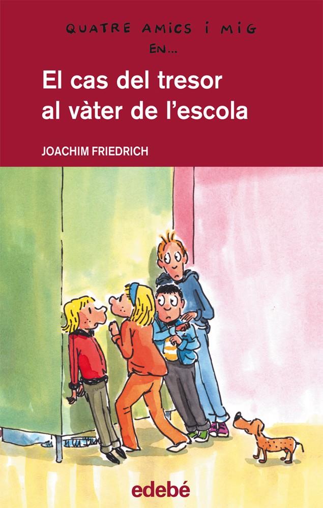 EL CAS DEL TRESOR AL VÀTER DE L'ESCOLA | 9788468307275 | FRIEDRICH, JOACHIM | Galatea Llibres | Librería online de Reus, Tarragona | Comprar libros en catalán y castellano online