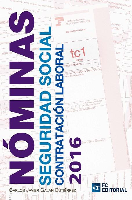 NÓMINAS, SEGURIDAD SOCIAL, CONTRATACIÓN LABORAL 2016 | 9788416671045 | GALÁN GUTIÉRREZ, CARLOS JAVIER | Galatea Llibres | Llibreria online de Reus, Tarragona | Comprar llibres en català i castellà online