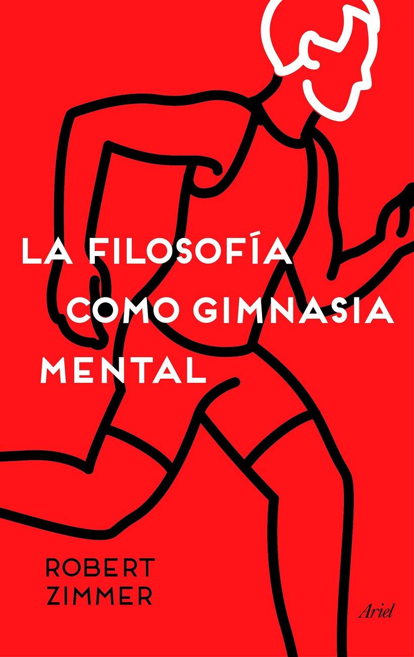 LA FILOSOFÍA COMO GIMNASIA MENTAL | 9788434423572 | ZIMMER, ROBERT | Galatea Llibres | Llibreria online de Reus, Tarragona | Comprar llibres en català i castellà online