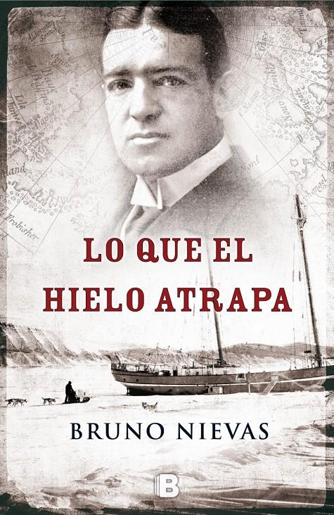 LO QUE EL HIELO ATRAPA | 9788466655965 | NIEVAS, BRUNO | Galatea Llibres | Llibreria online de Reus, Tarragona | Comprar llibres en català i castellà online