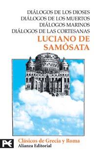 DIÁLOGOS DE LOS DIOSES / DIÁLOGOS DE LOS MUERTOS / DIÁLOGOS | 9788420659541 | SAMOSATA, LUCIANO DE | Galatea Llibres | Llibreria online de Reus, Tarragona | Comprar llibres en català i castellà online