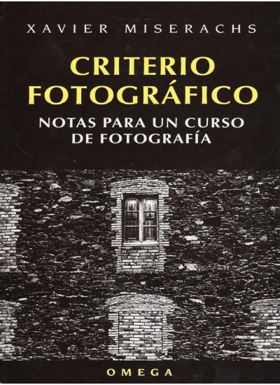 CRITERIO FOTOGRAFICO NOTAS PARA UN CURSO DE FOTOGRAFIA | 9788428211338 | MISERACHS, XAVIER | Galatea Llibres | Llibreria online de Reus, Tarragona | Comprar llibres en català i castellà online