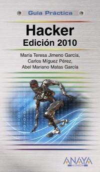 HACKER. EDICIÓN 2010 | 9788441527157 | JIMENO GARCÍA, MARÍA TERESA/MÍGUEZ PÉREZ, CARLOS/MATAS GARCÍA, ABEL MARIANO | Galatea Llibres | Llibreria online de Reus, Tarragona | Comprar llibres en català i castellà online