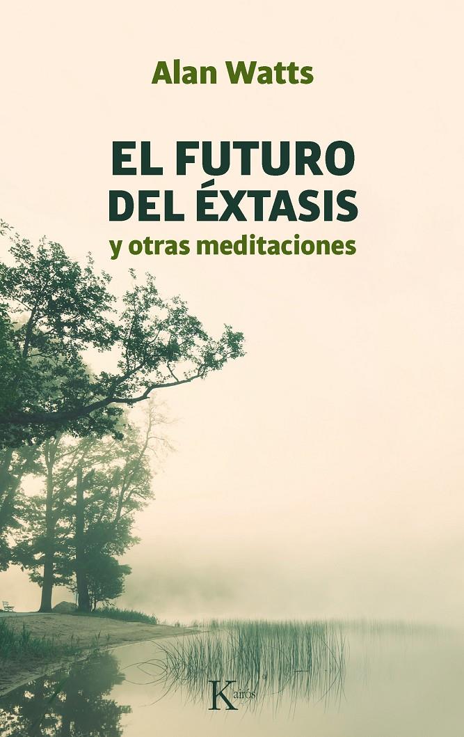 EL FUTURO DEL EXTASIS Y OTRAS MEDITACIONES       (DIP) | 9788472453142 | ALAN WATTS | Galatea Llibres | Librería online de Reus, Tarragona | Comprar libros en catalán y castellano online