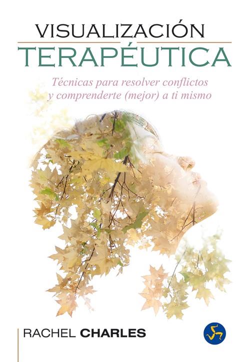 VISUALIZACIÓN TERAPÉUTICA | 9788415887072 | CHARLES, RACHEL | Galatea Llibres | Llibreria online de Reus, Tarragona | Comprar llibres en català i castellà online