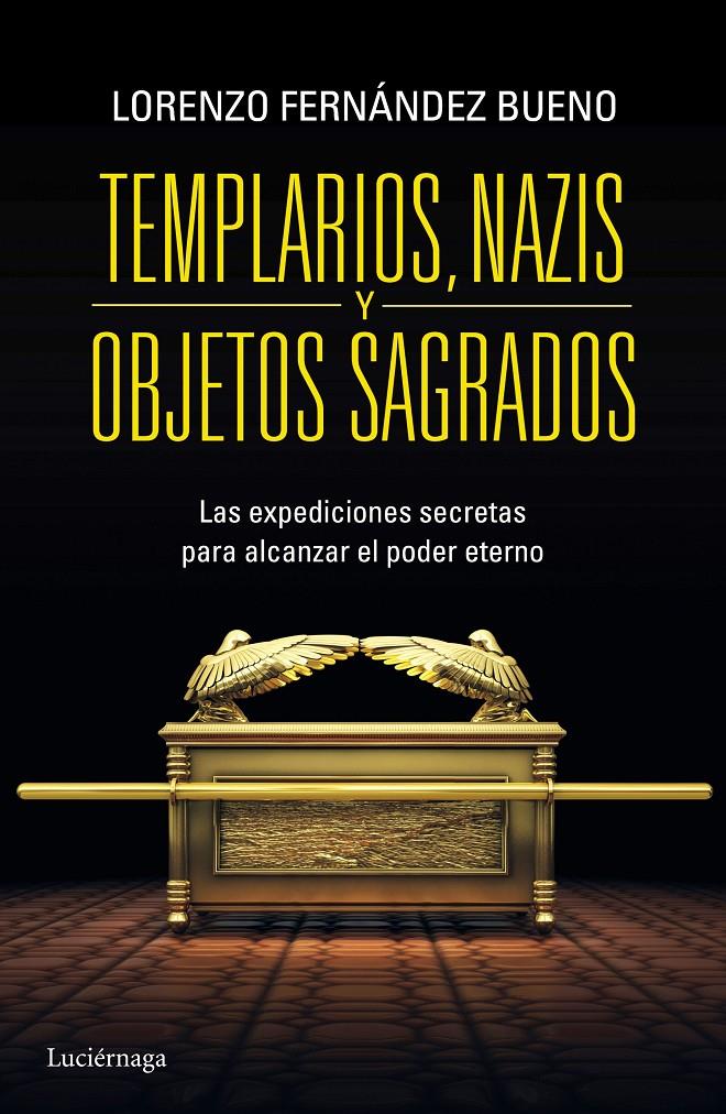 TEMPLARIOS, NAZIS Y OBJETOS SAGRADOS | 9788415864608 | FERNÁNDEZ BUENO, LORENZO | Galatea Llibres | Librería online de Reus, Tarragona | Comprar libros en catalán y castellano online