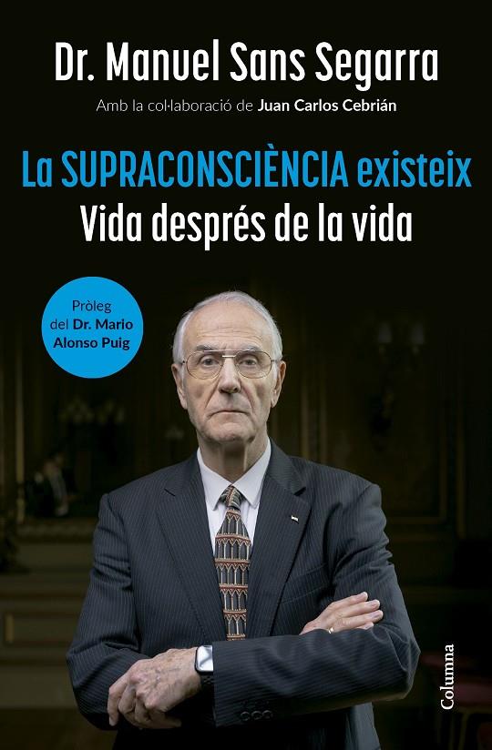 LA SUPRACONSCIENCIA EXISTEIX VIDA DESPRES DE LA VIDA | 9788466432917 | SANS SEGARRA, MANUEL | Galatea Llibres | Llibreria online de Reus, Tarragona | Comprar llibres en català i castellà online