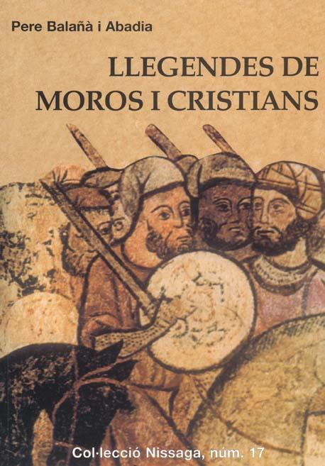 LLEGENDES DE MOROS I CRISTIANS | 9788423206568 | BALAÑA ABADIA, PERE | Galatea Llibres | Llibreria online de Reus, Tarragona | Comprar llibres en català i castellà online