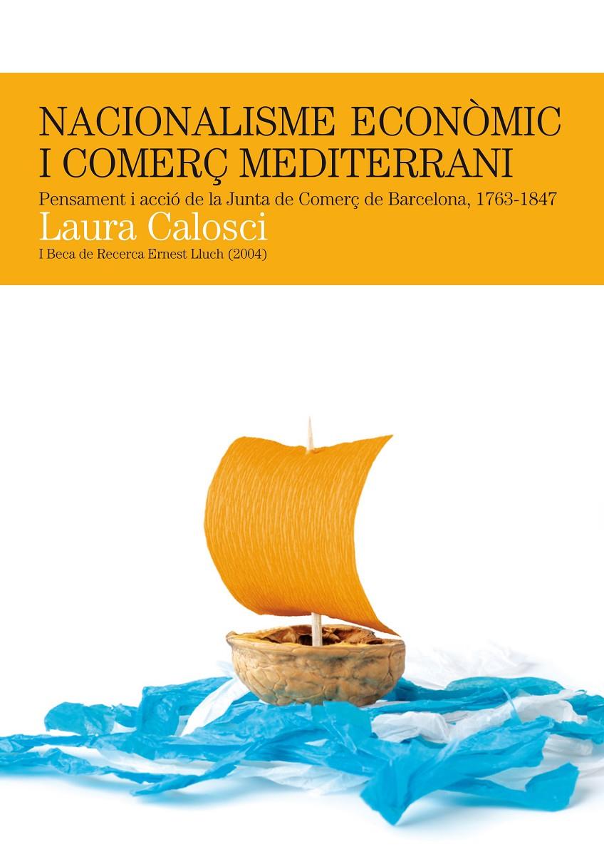 NACIONALISME ECONOMIC I COMERÇ MEDITERRANI | 9788497794862 | CALOSCI, LAURA | Galatea Llibres | Librería online de Reus, Tarragona | Comprar libros en catalán y castellano online