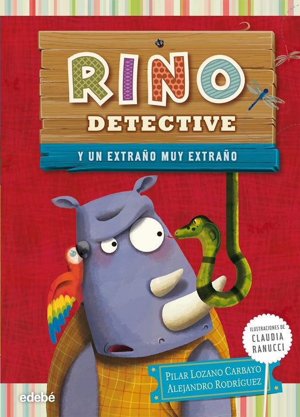 RINO DETECTIVE Y UN EXTRAÑO MUY EXTRAÑO (RINO DETECTIVE, 3) | 9788468311869 | LOZANO CARBAYO, PILAR/RODRIGUEZ PIÑAL, ALEJANDRO | Galatea Llibres | Llibreria online de Reus, Tarragona | Comprar llibres en català i castellà online