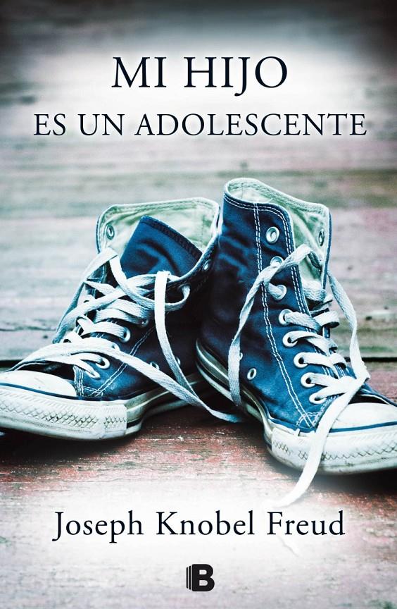 MI HIJO ES UN ADOLESCENTE | 9788466656429 | KNOBEL FREUD, JOSEPH | Galatea Llibres | Llibreria online de Reus, Tarragona | Comprar llibres en català i castellà online