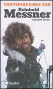 CONVERSACIONES CON REINHOLD MESSNER | 9788495760647 | ALVARO, SEBASTIAN | Galatea Llibres | Llibreria online de Reus, Tarragona | Comprar llibres en català i castellà online