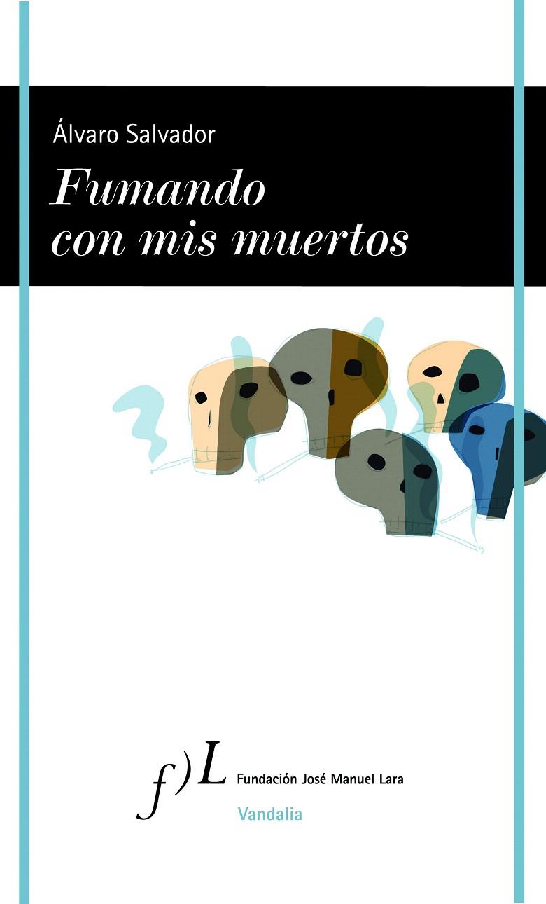 FUMANDO CON MIS MUERTOS | 9788415673156 | SALVADOR, ALVARO | Galatea Llibres | Llibreria online de Reus, Tarragona | Comprar llibres en català i castellà online