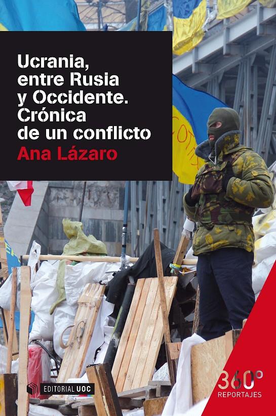 UCRANIA, ENTRE RUSIA Y OCCIDENTE. CRÓNICA DE UN CONFLICTO | 9788490644614 | LÁZARO BOSCH, ANA | Galatea Llibres | Llibreria online de Reus, Tarragona | Comprar llibres en català i castellà online