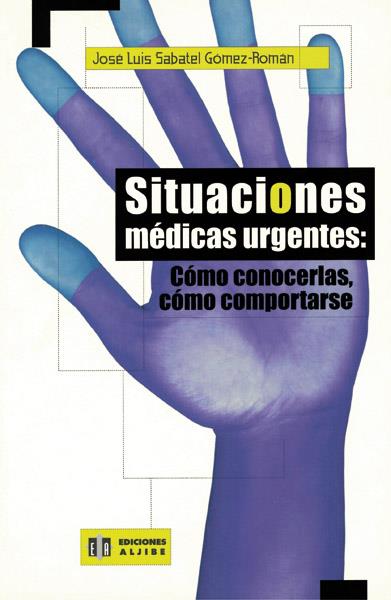 SITUACIONES MDICAS URGENTES:COMO CONOCERLAS, COJMO COMPORTAR | 9788497000116 | SABATEL GOMEZ-ROMAN, JOSE LUIS | Galatea Llibres | Llibreria online de Reus, Tarragona | Comprar llibres en català i castellà online