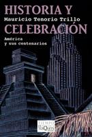 HISTORIA Y CELEBRACION | 9788483832264 | TENORIO TRILLO, MAURICIO | Galatea Llibres | Llibreria online de Reus, Tarragona | Comprar llibres en català i castellà online