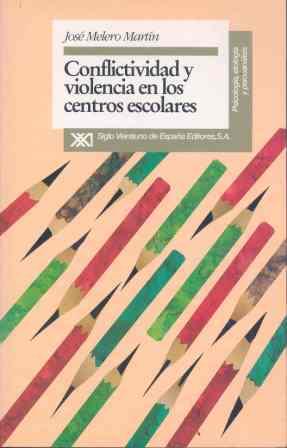 CONFLICTIVIDAD Y VIOLENCIA EN LOS CENTROS ESCOLARES | 9788432307775 | MELERO MARTIN, JOSE | Galatea Llibres | Llibreria online de Reus, Tarragona | Comprar llibres en català i castellà online