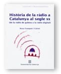 HISTORIA DE LA RADIO A CATALUNYA AL SEGLE XX | 9788439354505 | FRANQUET CALVET, ROSA | Galatea Llibres | Librería online de Reus, Tarragona | Comprar libros en catalán y castellano online