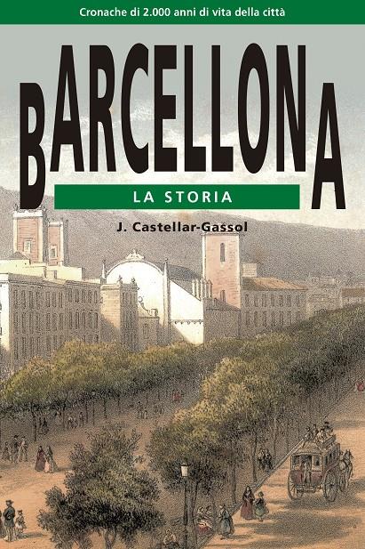 BARCELLONA. LA STORIA (ITALIANO) | 9788415835417 | CASTELLAR-GASSOL, JOAN | Galatea Llibres | Llibreria online de Reus, Tarragona | Comprar llibres en català i castellà online