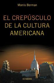 CREPUSCULO DE LA CULTURA AMERICANA, EL | 9788480636278 | BERMAN, MORRIS | Galatea Llibres | Librería online de Reus, Tarragona | Comprar libros en catalán y castellano online