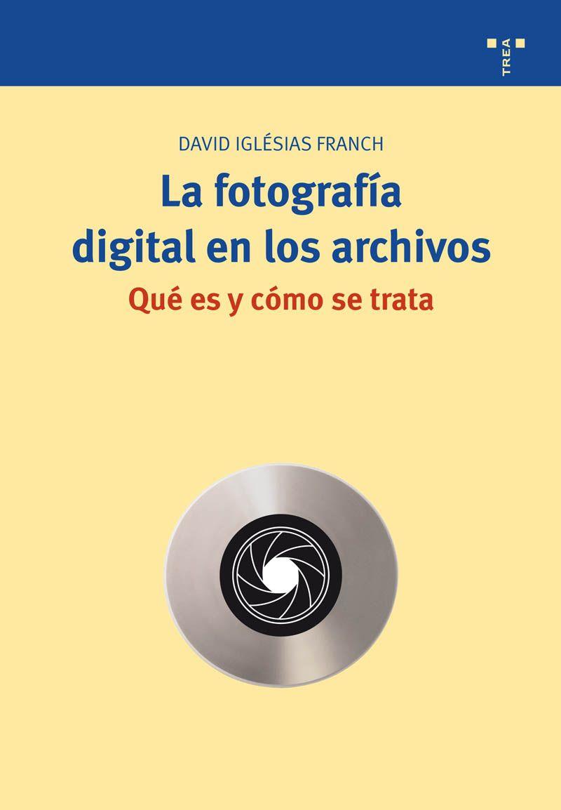 FOTOGRAFIA DIGITAL EN LOS ARCHIVOS | 9788497043779 | IGLéSIAS FRANCH, DAVID | Galatea Llibres | Llibreria online de Reus, Tarragona | Comprar llibres en català i castellà online