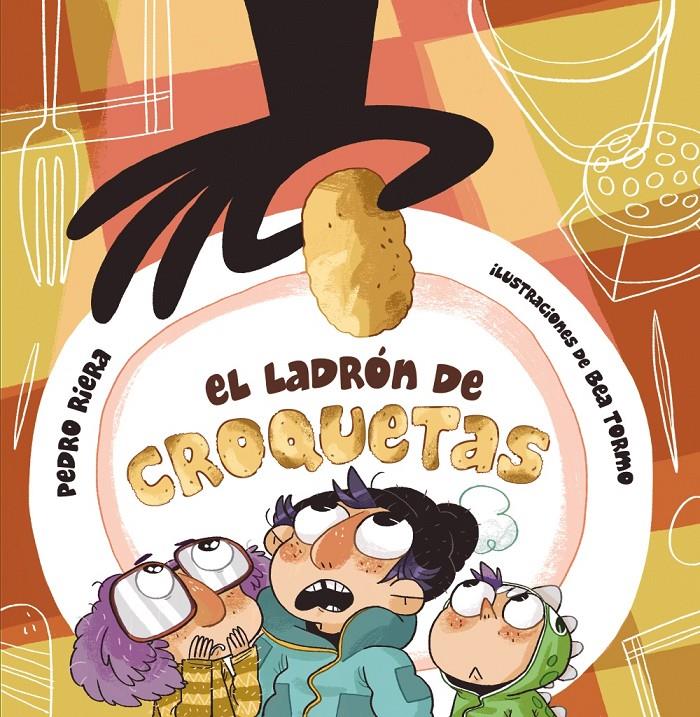 EL LADRÓN DE CROQUETAS | 9788467861433 | RIERA, PEDRO | Galatea Llibres | Llibreria online de Reus, Tarragona | Comprar llibres en català i castellà online