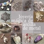 JOYERIA MAGICA DE ARCILLA DE METAL | 9788475566191 | HEASER, SUE | Galatea Llibres | Llibreria online de Reus, Tarragona | Comprar llibres en català i castellà online