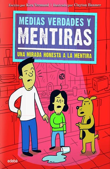 MEDIAS VERDADES Y MENTIRAS: UNA MIRADA HONESTA A LA MENTIRA | 9788468331317 | VERMOND, KIRA | Galatea Llibres | Llibreria online de Reus, Tarragona | Comprar llibres en català i castellà online