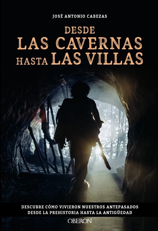 DESDE LAS CAVERNAS HASTA LAS VILLAS | 9788441550544 | CABEZAS, JOSÉ ANTONIO | Galatea Llibres | Llibreria online de Reus, Tarragona | Comprar llibres en català i castellà online