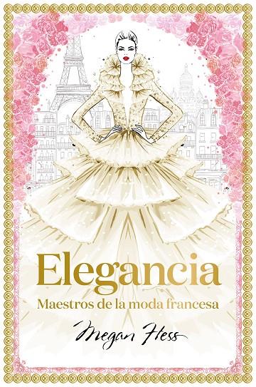 ELEGANCIA. MAESTROS DE LA MODA FRANCESA | 9788418260094 | HESS, MEGAN | Galatea Llibres | Librería online de Reus, Tarragona | Comprar libros en catalán y castellano online