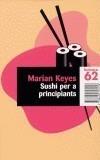 SUSHI PER A PRINCIPIANTS | 9788429753158 | KEYES, MARIAN | Galatea Llibres | Llibreria online de Reus, Tarragona | Comprar llibres en català i castellà online