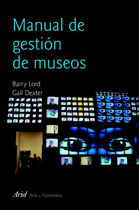 MANUAL DE GESTION DE MUSEOS | 9788434482920 | LORD, BARRY/ DEXTER, GAIL | Galatea Llibres | Librería online de Reus, Tarragona | Comprar libros en catalán y castellano online