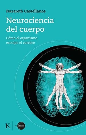 NEUROCIENCIA DEL CUERPO | 9788499889931 | CASTELLANOS, NAZARETH | Galatea Llibres | Llibreria online de Reus, Tarragona | Comprar llibres en català i castellà online