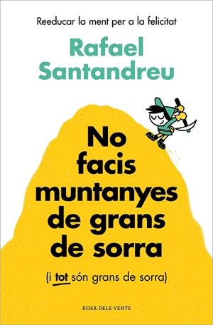 NO FACIS MUNTANYES DE GRANS DE SORRA (I TOT SÓN GRANS DE SORRA) | 9788419756329 | SANTANDREU, RAFAEL | Galatea Llibres | Llibreria online de Reus, Tarragona | Comprar llibres en català i castellà online