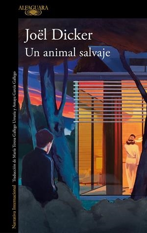 UN ANIMAL SALVAJE | 9788420476841 | DICKER, JOËL | Galatea Llibres | Llibreria online de Reus, Tarragona | Comprar llibres en català i castellà online