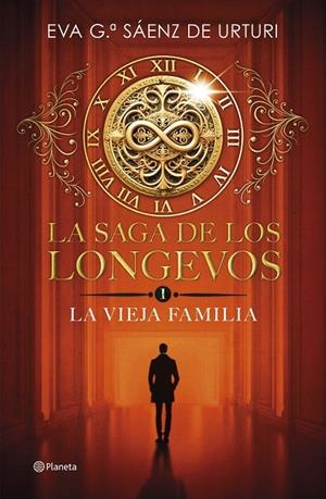 LA SAGA DE LOS LONGEVOS 1. LA VIEJA FAMILIA | 9788408292692 | GARCÍA SÁENZ DE URTURI, EVA | Galatea Llibres | Llibreria online de Reus, Tarragona | Comprar llibres en català i castellà online