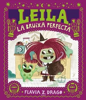 LEILA, LA BRUIXA PERFECTA | 9788447953424 | DRAGO, FLAVIA Z. | Galatea Llibres | Llibreria online de Reus, Tarragona | Comprar llibres en català i castellà online