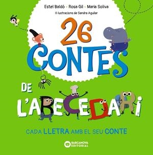 26 CONTES DE L'ABECEDARI | 9788448963576 | BALDÓ, ESTEL/GIL, ROSA/SOLIVA, MARIA | Galatea Llibres | Llibreria online de Reus, Tarragona | Comprar llibres en català i castellà online