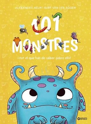 101 MONSTRES I TOT EL QUE HAS DE SABER SOBRE ELLS! | 9788448963927 | VAN DER BOGEN, RUBY | Galatea Llibres | Llibreria online de Reus, Tarragona | Comprar llibres en català i castellà online