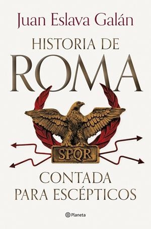 HISTORIA DE ROMA CONTADA PARA ESCÉPTICOS | 9788408292722 | ESLAVA GALÁN, JUAN | Galatea Llibres | Librería online de Reus, Tarragona | Comprar libros en catalán y castellano online